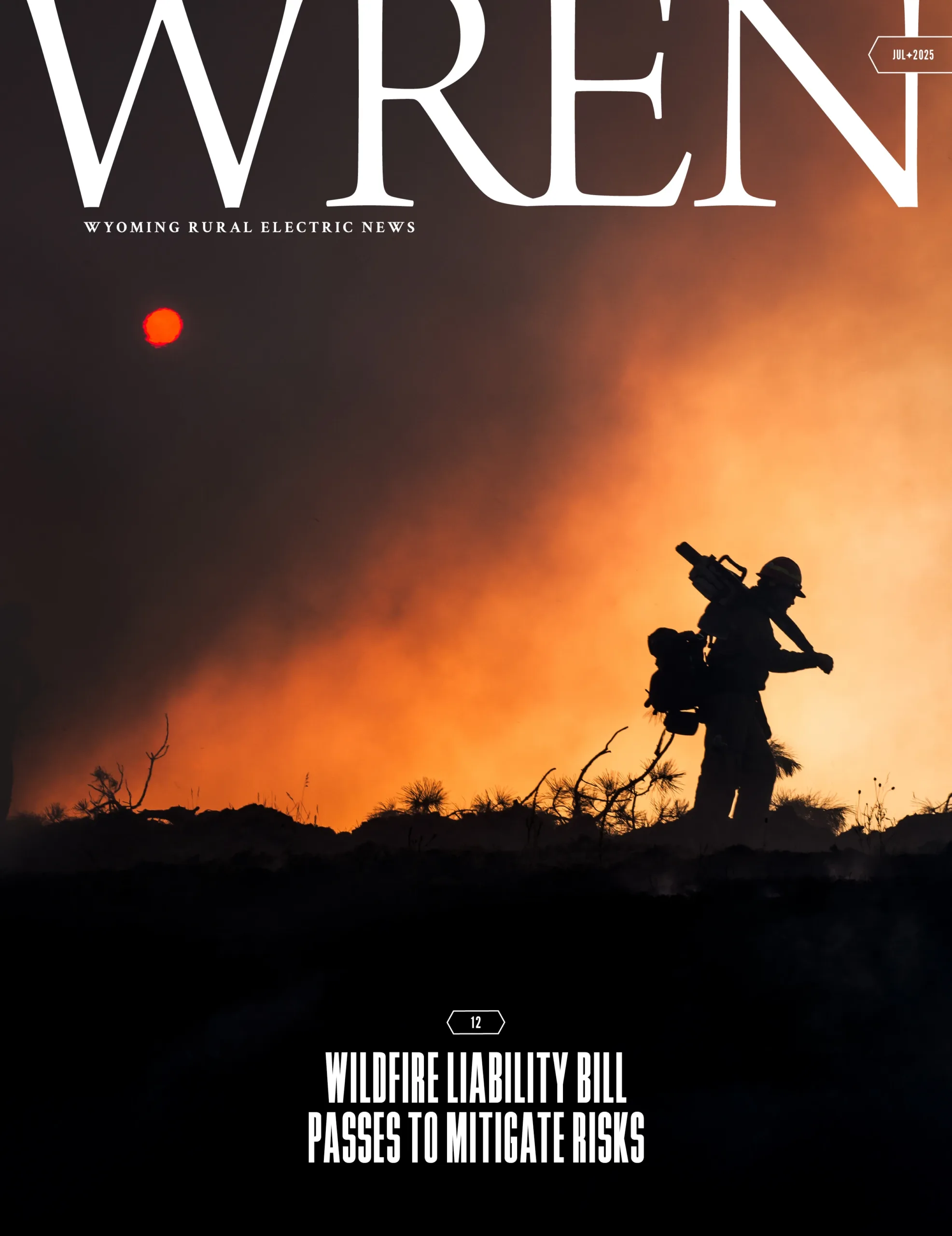 WREN 07-July 2025 Cover A firefighter carrying equipment walks through smoky terrain as a wildfire burns in the background under an orange sky.