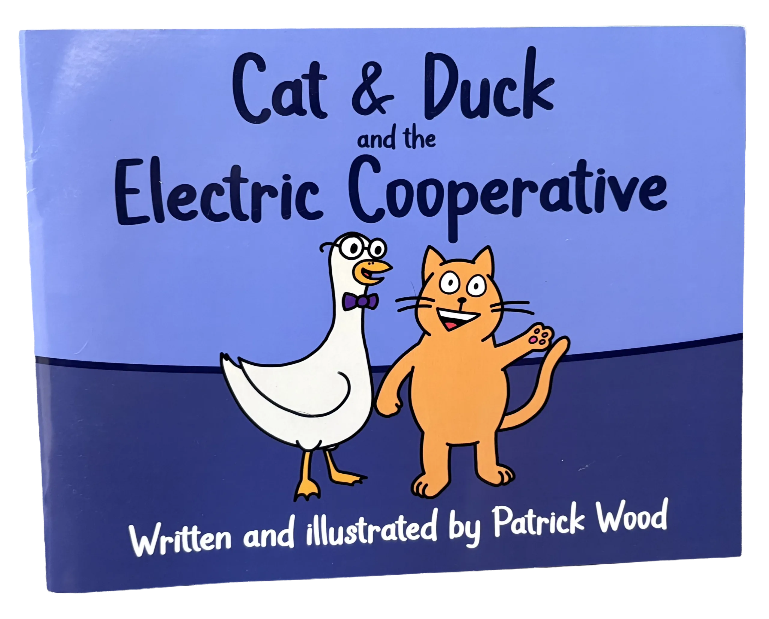 A childrens book titled Cat & Duck and the Electric Cooperative, written and illustrated by Patrick Wood. The cover features cartoon characters of a smiling orange cat and a white duck on a blue background.